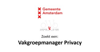 Vakgroepmanager Privacy - Gemeente Amsterdam via Aardoom & de Jong